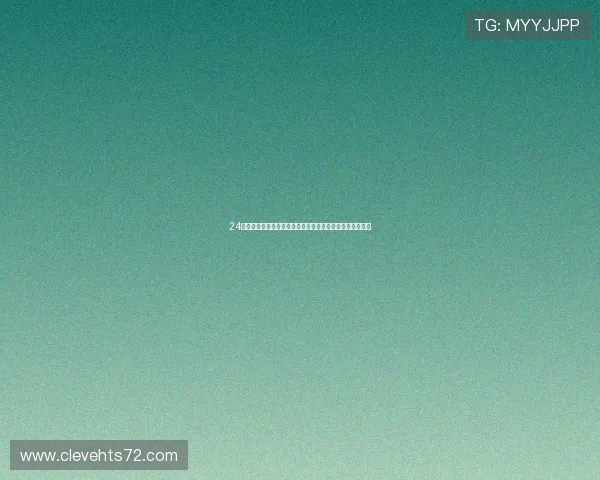 24直播网体育在线直播免费观看精彩赛事全覆盖实时高清体验 24直播网体育在线直播免费观看精彩赛事全覆盖实时高清体验